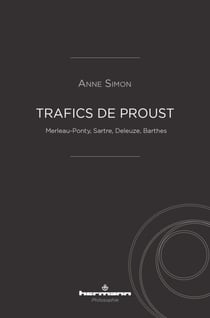 Trafics de Proust - Merleau-Ponty, Sartre, Deleuze, Barthes