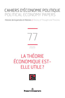 Cahiers d'économie politique / Political Economy Papers n°77 - La théorie économique est-elle utile?