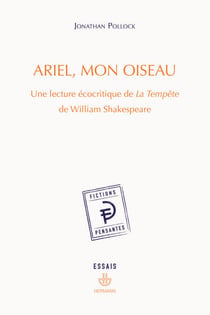 Ariel, mon oiseau - Une lecture écocritique de La Tempête de William Shakespeare