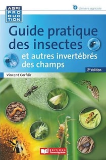 Guide pratique des insectes et autres invertébrés des champs - 2e edition