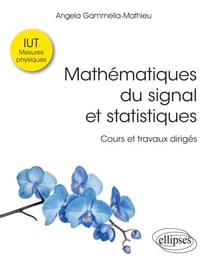 Mathématiques du signal et statistiques à l'IUT - Cours et travaux dirigés. IUT mesures physiques