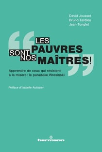 Les pauvres sont nos maîtres - Apprendre de ceux qui résistent à la misère : le paradoxe Wresinski