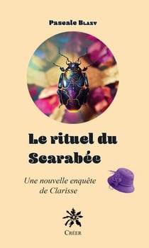 Le rituel du Scarabée - Une nouvelle enquête de Clarisse