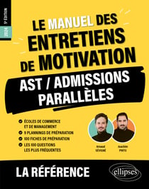 Le Manuel des entretiens de motivation « AST / Admissions Parallèles » - Concours aux écoles de commerce