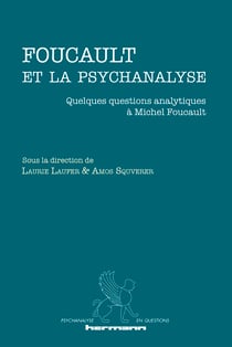 Foucault et la psychanalyse - Quelques questions analytiques à Michel Foucault