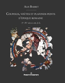 Coupoles, voûtes et plafonds peints d'époque romaine - Ier-IVe siècle apr. J.-C.