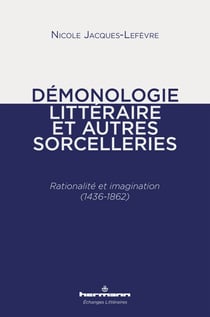 Démonologie littéraire et autres sorcelleries - Rationalité et imagination (1436-1862)