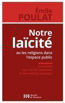 Notre laïcité ou les religions dans l'espace public - Entretiens avec Olivier Bobineau et Bernadette Sauvaget