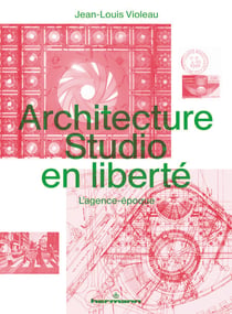 Architecture Studio en liberté - L'agence-époque