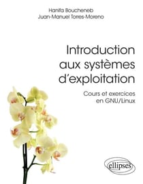 Introduction aux systèmes d'exploitation - Cours et exercices en GNU/Linux