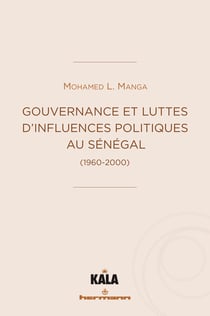 Gouvernance et luttes d'influences politiques au Sénégal - (1960-2000)