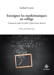 Enseigner les mathématiques au collège - Comment aider les élèves à faire leurs devoirs ?