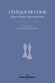 L'évêque de cour - Figure politique, figure polémique