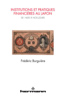Institutions et pratiques financières au Japon - de 1600 à nos jours