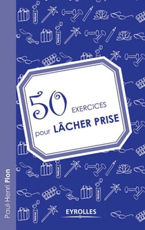 50 exercices pour lâcher prise