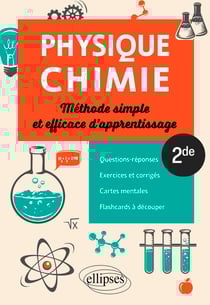 Physique-chimie - Seconde - Méthode simple et efficace d'apprentissage - Questions-réponses, exercices et corrigés, cartes mentales et flashcards à découper
