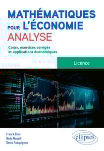Mathématiques pour l'économie - Analyse - Licence - Cours, exercices corrigés et applications économiques