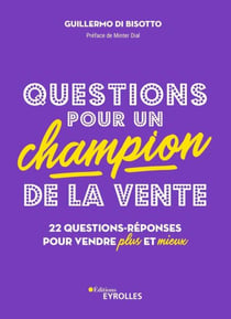 Questions pour un champion de la vente - 22 questions-réponses pour vendre plus et mieux