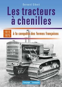 Les tracteurs à chenilles à la conquête des fermes françaises