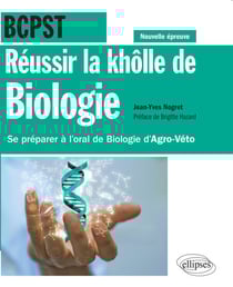 Réussir la khôlle de Biologie en BCPST - Se préparer à l'oral de Biologie d'Agro-Véto - conforme à la nouvelle épreuve