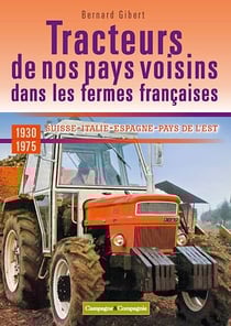 Les tracteurs de nos pays voisins à la conquête des fermes françaises