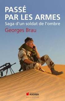 Passé par les armes - Saga d'un soldat de l'ombre