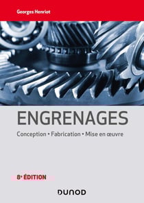 Engrenages - 8e éd. - Conception - Fabrication - Mise en oeuvre