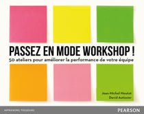 Passez en mode workshop ! - 50 ateliers pour améliorer la performance de vos équipes