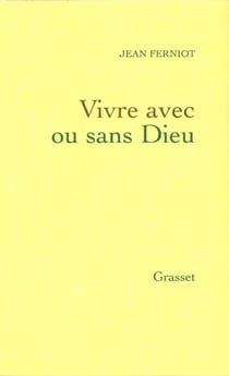 Vivre avec ou sans dieu