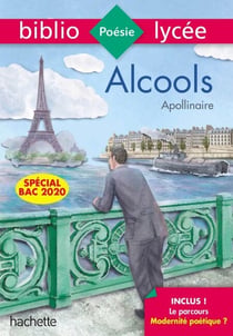 Bibliolycée - Alcools, Guillaume Apollinaire - BAC 2023 - Parcours : Modernité poétique ? (texte intégral)