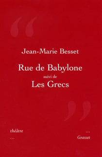 Rue de Bablyone suivi de Les Grecs - Théâtre