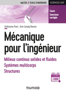 Mécanique pour l'ingénieur - Milieux continus solides et fluides, systèmes multicorps, structures