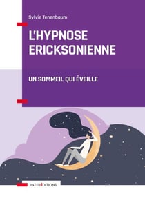 L'hypnose ericksonienne - 3e éd - Un sommeil qui éveille