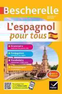 Bescherelle - L'espagnol pour tous - grammaire, conjugaison, vocabulaire, communiquer