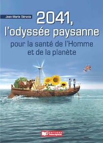 2041, l'odyssée paysanne - Pour la santé de l'Homme et de la planète