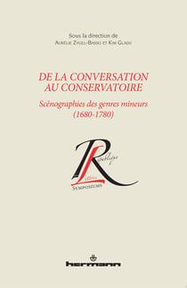 De la conversation au conservatoire - Scénographies des genres mineurs (1680-1780)