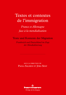 Textes et contextes de l'immigration – Texte und Kontexte der Migration - France et Allemagne face à la mondialisation – Frankreich und Deutschland im Zuge der Mondialisierung
