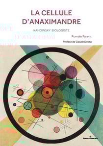 La cellule d'Anaximandre - Kandinsky biologiste