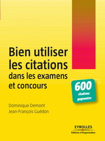 Bien utiliser les citations dans les examens et concours - 600 citations gagnantes