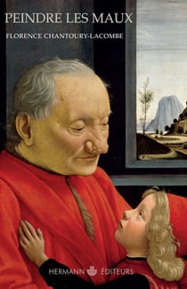 Peindre les maux - Art visuel et pathologie, XIVe-XVIIe siècle