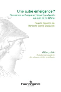 Une autre émergence ? - Puissance technique et ressorts culturels en Inde et en Chine