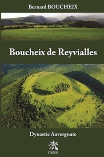 Boucheix de Reyvialles - Dynastie Auvergnate