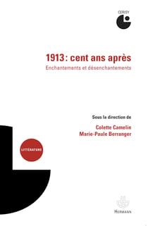 1913 : cent ans après - Enchantements et désenchantements