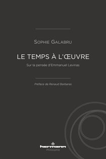 Le Temps à l'œuvre - Sur la pensée d'Emmanuel Levinas