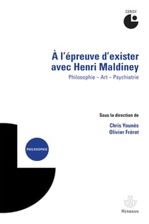 À l'épreuve d'exister avec Henri Maldiney - Philosophie – Art – Psychiatrie
