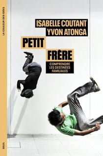 Petit frère - Comprendre les destinées familiales