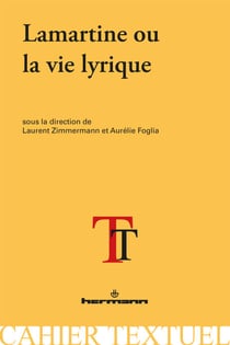 Lamartine ou la vie lyrique