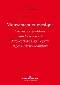 Mouvement et musique - Partance et partition dans les œuvres de Jacques Réda, Guy Goffette et Jean-Michel Maulpoix