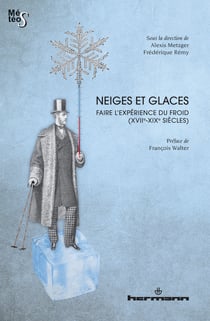 Neiges et glaces - Faire l'expérience du froid (XVIIe-XIXe siècles)