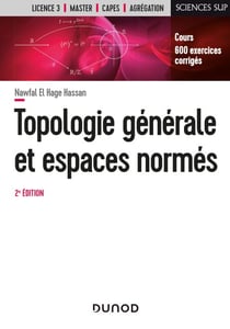 Topologie générale et espaces normés - 2e éd. - Cours et exercices corrigés